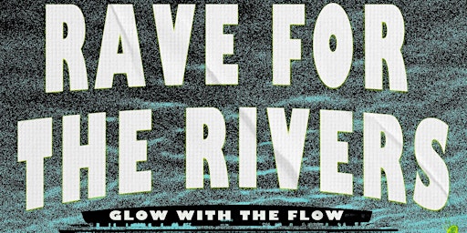 Imagem principal do evento Rave for the Rivers