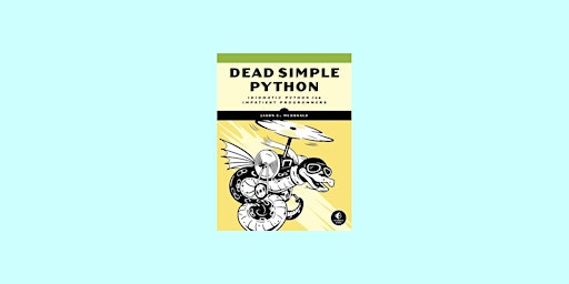 Immagine principale di [epub] Download Dead Simple Python: Idiomatic Python for the Impatient Prog 
