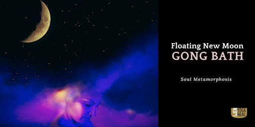 Imagem principal do evento Floating New Moon GONG BATH - Soul Metamorphosis