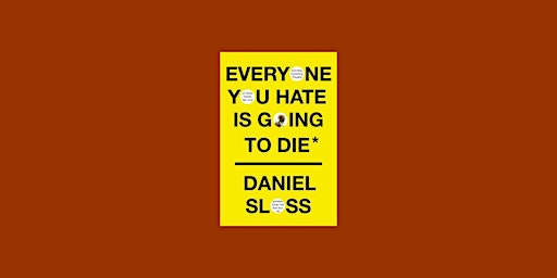 Download [Pdf]] Everyone You Hate is Going to Die: And Other Comforting Tho primary image
