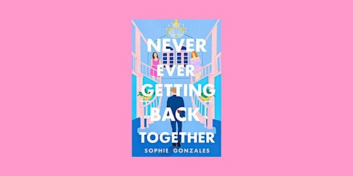 DOWNLOAD [pdf]] Never Ever Getting Back Together by Sophie Gonzales epub Do primary image