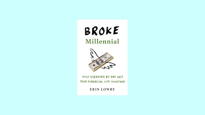 DOWNLOAD [EPub]] Broke Millennial: Stop Scraping By and Get Your Financial