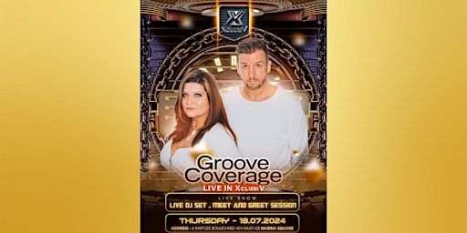 XclusiV Presents : Groove Coverage Live 18 July(Thurs) primary image