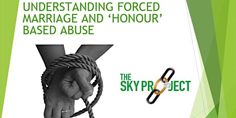 Understanding Forced Marriage & 'honour' based abuse