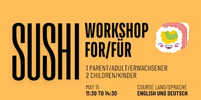 Immagine principale di Sushi making Workshop  (Family Friendly) 1 Parent + 2 Children / 1 Erwachsener & 2 Kinder 