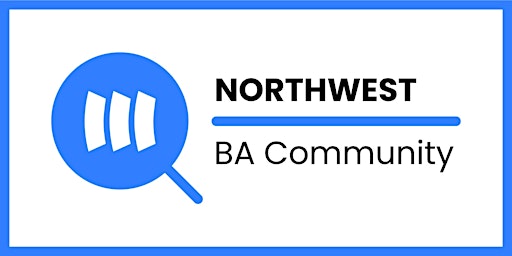 Imagen principal de Northwest Business Analyst Community Meet-up