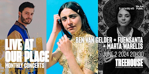 Live at Our Place: Ben van Gelder + Fuensanta + Marta Warelis  primärbild