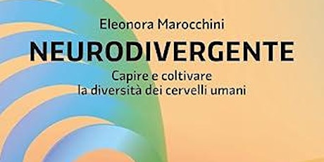 Presentazione "Neurodivergente", di Eleonora Marocchini
