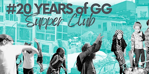 Imagem principal do evento #20 Years of GG Supper Club: Sustainable Community Building