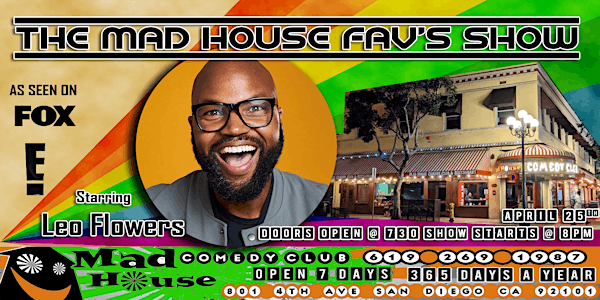 Leo Flowers  live in San Diego @ The World Famous Mad House Comedy Club