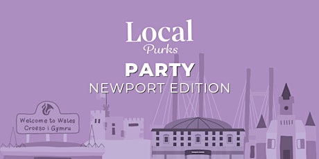 Local Purks: Newport Party - An event to support Newport Businesses