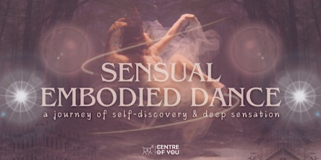Sensual Embodied Dance.