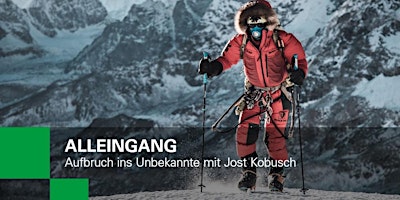 Hauptbild für Jost Kobusch live "Alleingang - Aufbruch ins Unbekannte" - exclusiv Keynote