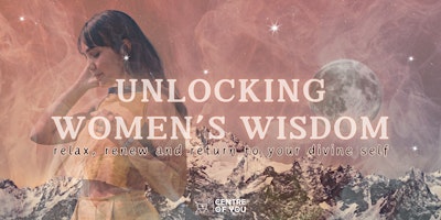 Hauptbild für Unlocking Women’s Wisdom - A Workshop of Breath, Meditation & Sound.