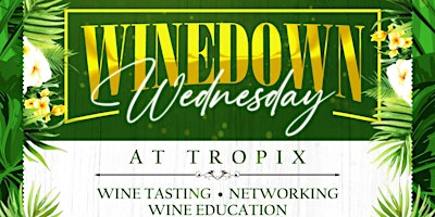 Hauptbild für Wine Down Wednesday at Tropix
