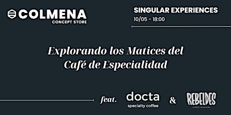 Singular Experiences:  Café de Especialidad