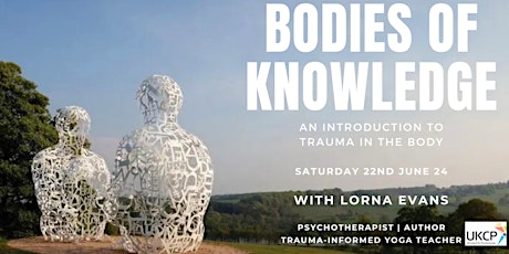 Bodies Of Knowledge -  An Introduction To Trauma In The Body