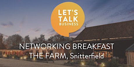 BIG Breakfast - Let's Talk Business Networking  at Cobbs Farm Stratford