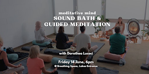 Hauptbild für MEDITATIVE MIND: Sound Bath & Guided Meditation (Lakes Entrance, Vic)