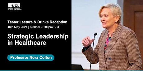 "Strategic Leadership in Healthcare" - Taster Lecture with Professor Colton