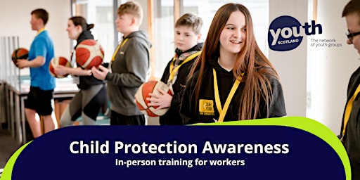 Child Protection Awareness - Friday 17 May 2024