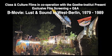 FIlm Screening + Q&A  - B-Movie: Lust & Sound in West-Berlin, 1979 -1989