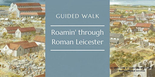 Imagem principal do evento Council for British Archaeology: Roamin' through Roman Leicester