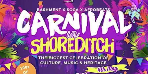 Imagem principal do evento CARNIVAL IN SHOREDITCH - Bank Holiday Bashment, Afrobeats, Soca