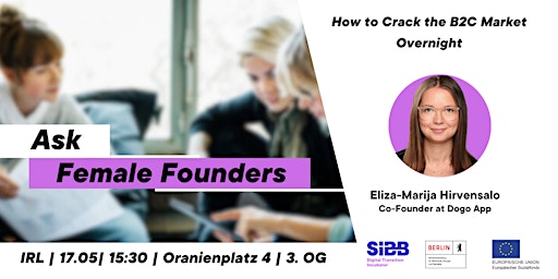 Hauptbild für Ask Female Founders: How to Crack the B2C Market Overnight