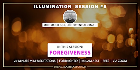 Illumination Session #5: Forgiveness