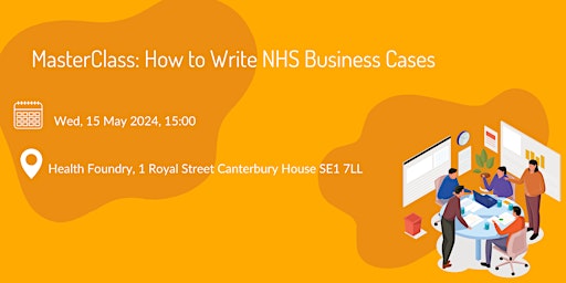 Imagem principal do evento MasterClass: How to Write NHS Business Cases