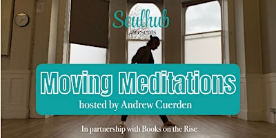 Primaire afbeelding van SOULHUB EVENTS: Moving Meditations with Andrew Cuerden