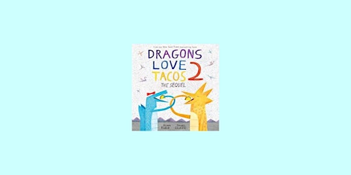 DOWNLOAD [epub] Dragons Love Tacos 2: The Sequel BY Adam Rubin Pdf Download  primärbild