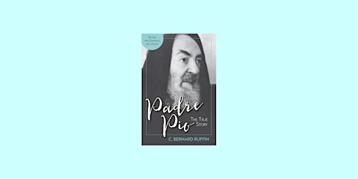 [EPub] download Padre Pio: The True Story by C. Bernard Ruffin EPub Downloa primary image