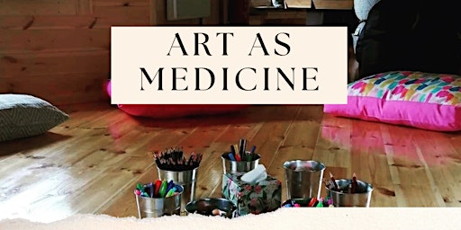 Primaire afbeelding van Art as Medicine - Heal through making art. Trust your hands.