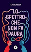 Hauptbild für Presentazione "Lo spettro che non fa paura", di Federica Lucà