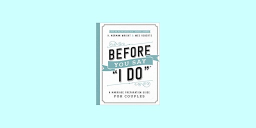 Hauptbild für Download [PDF] Before You Say "I Do": A Marriage Preparation Guide for Coup