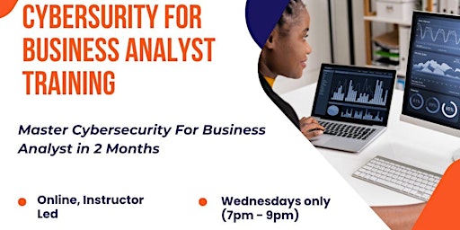 Immagine principale di Cybersecurity for Business Analysts (2 Months, Wednesdays 7pm - 9pm GMT) 