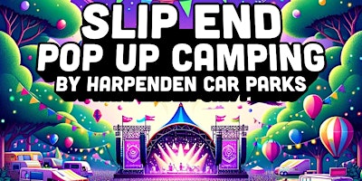 Primaire afbeelding van Slip End Pop Up Camping + 1 Free Parking Space Friday ONLY