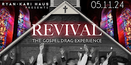 REVIVAL: The Gospel Drag Experience