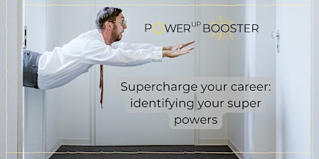Supercharge your career: identifying your super powers