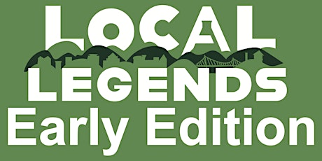 Local Legends (special early show)