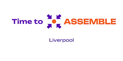 Primaire afbeelding van Time to Assemble - Liverpool