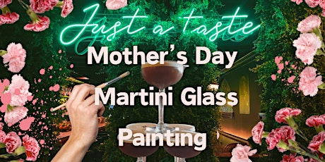 Sip, Paint, Love: A Mother's Day Martini Glass Painting Soirée