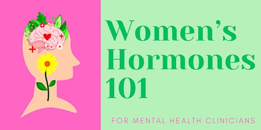 Imagem principal do evento Women's Hormones 101 for Mental Health Clinicians