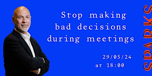 Imagem principal do evento Stop making bad decisions during meetings