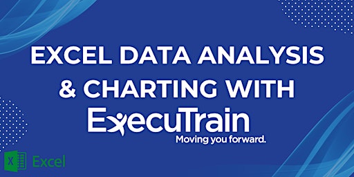 Primaire afbeelding van ExecuTrain - Excel Data Analysis & Charting $30 Session