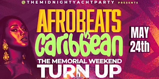 Primaire afbeelding van 5/24: Afrobeats Vs Caribbean Midnight Yacht Party