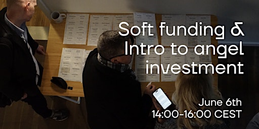 Image principale de Soft funding and Introduction to Angel Investment
