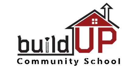 BuildUP Community School  Open House: May 16th